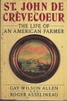 St. John De Crevecoeur: the Life of an American Farmer