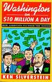 Washington on $10 Million Dollars a Day: How Lobbyists Plunder the Nation