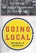 Going Local: Creating Self-Reliant Communities in a Global Age