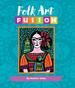 Folk Art Fusion: Creative Ideas for Painting Colorful Folk Art in Acrylic