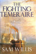 The Fighting Temeraire: Legend of Trafalgar (Hearts of Oak Trilogy Vol.1)