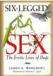 Six-Legged Sex the Erotic Lives of Bugs