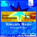 Schoenberg: Verklrte Nacht; Dvork: Sextet for Strings