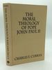 The Moral Theology of Pope John Paul II