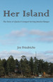 Her Island: the Story of Quetico's Longest Serving Interior Ranger