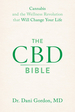 The Cbd Bible: Cannabis and the Wellness Revolution That Will Change Your Life