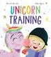 Unicorn Training: a Story About Patience and the Love for a Pet