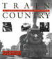 Train Country: an Illustrated History of Canadian National Railways