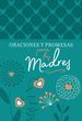 Oraciones Y Promesas Para Las Madres (Spanish Edition)