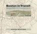 Boston in Transit: Mapping the History of Public Transportation in the Hub