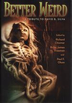 Better Weird: a Tribute to David B. Silva