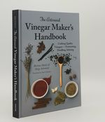Artisanal Vinegar Maker's Handbook Crafting Quality Vinegars Fermenting Distilling Infusing