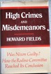 High Crimes and Misdemeanors: Wherefore Richard M. Nixon...Warrants Impeachment: The Dramatic Story of the Rodino Committee