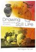 Drawing Still Life: a Practical Course for Artists