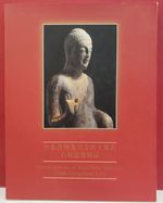 Masterpieces of Buddhist Statuary From Qingzhou City