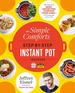 The Simple Comforts Step-By-Step Instant Pot Cookbook: the Easiest and Most Satisfying Comfort Food Ever-With Photographs of Every Step