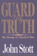 Guard the Truth the Message of 1 Timothy & Titus