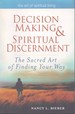 Decision Making & Spiritual Discernment the Sacred Art of Finding Your Way