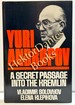 Yuri Andropov, a Secret Passage Into the Kremlin