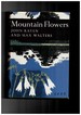 Mountain Flowers (New Naturalist Series, No. 33)