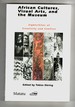 African Cultures, Visual Arts and the Museum (Matatu Journal for African Culture and Society, 25-26)