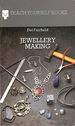 Jewellery Making (Teach Yourself)