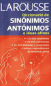 Dicc Practico Sinonimos Antonimos Ideas a-Larousse