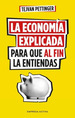 Libro: La Econom'a Explicada Para Que Al Fin La Entiendas. P