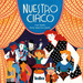 Nuestro Circo, De Fran Nuno. Editorial Takatuka, Tapa Blanda, EdiciN 1 En EspaOl