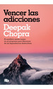 Vencer Las Adicciones-Deepak/ Snyder Kimberly Chopra, De Deepak/ Snyder Kimberly Chopra. Editorial B De Bolsillo En EspaOl