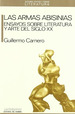 Las Armas Abisinias Ensayos Sobre Literatura Y Arte Del Siglo XX-Autores Textos Y Temas Literatura-, De Guillermo Carnero. Editorial Anthropos, Tapa Blanda En EspaOl, 2013