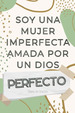 Libro: Soy Una Mujer Imperfecta Amada Por Un Dios Perfecto