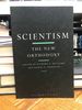 Scientism: the New Orthodoxy