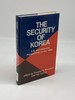 The Security of Korea U. S. and Japanese Perspectives on the 1980s