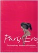 Paris Eros the Imaginary Museum of Eroticism