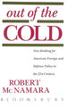 Out of the Cold: New Thinking for American Foreign and Defence Policy in the Twenty-First Century