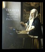 Vermeer and the Masters of Genre Painting: Inspiration and Rivalry