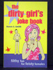 The Dirty Girl`S Joke Book: Filthy Fun for Feisty Females