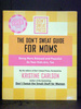 The Don`T Sweat Guide for Moms