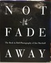 Not Fade Away: the Rock & Roll Photography of Jim Marshall