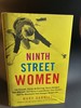 Ninth Street Women: Lee Krasner, Elaine De Kooning, Grace Hartigan, Joan Mitchell, and Helen Frankenthaler: Five Painters and the Movement That Changed Modern Art