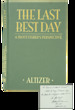 The Last Best Day: a Trout Fisher's Perspective (Inscribed. First Edition. )