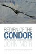 Return of the Condor: the Race to Save Our Largest Bird From Extinction