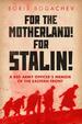 For the Motherland! for Stalin! : a Red Army Officer's Memoir of the Eastern Front