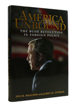 American Unbound the Bush Revolution in Foreign Policy