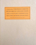 Guide to the Thomas Eakins Research Collection With a Lifetime Exhibition Record and Bibliography