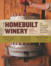 The Homebuilt Winery: 43 Projects for Building and Using Winemaking Equipment