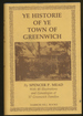 Ye Historie of Ye Town of Greenwich, County of Fairfield and State of Connecticut, With Genealogical Notes on the Adams..