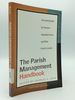 The Parish Management Handbook: a Practical Guide for Pastors, Administrators, and Other Parish Leaders