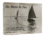 Six Miles at Sea a Pictorial History of Long Beach Island, N. J.